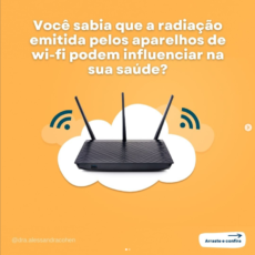 Você sabia que a radiação emitida pelos aparelhos de wi-fi podem influenciar na sua saúde?