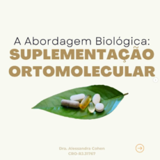 A Abordagem Biológica: Suplementação Ortomolecular