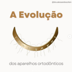 A evolução dos aparelhos ortodônticos